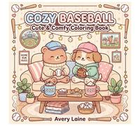 Cozy Baseball: Coloring Book For Adults & Teens Featuring Super Cute Animal Characters With Easy & Simple Designs