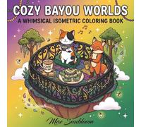 Cozy Bayou Worlds: A Whimsical Isometric Coloring Book of Louisiana Scenes and Southern Charm