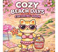 Cozy Beach Days: Bold and Easy Coloring Book for Adults and Teens Featuring Cute Summer Designs for Relaxation and Stress Relief