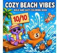 Cozy Beach Vibes: Bold and Easy Coloring Book for Adults and Kids with Cute Animal Beach Scenes for Relaxation (Cozy Vibes Coloring)