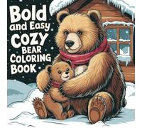 Cozy Bear: Bold and Easy Coloring Book for Adults and Teens - Features Adorable and Cute Bear Characters with Simple Designs