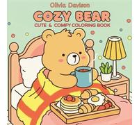 Cozy Bear Coloring Book: Cute and Comfy Bear Designs to Color, Relax and Unwind