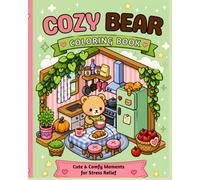Cozy Bear Coloring Book: Cute & Comfy Moments For Stress Relief