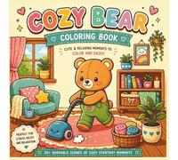 Cozy Bear Coloring Book: Cute & Relaxing Coloring Pages for Stress Relief and Cozy Moments