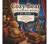 Cozy Bear Coloring Book for Adults: Bold & Easy Animal Coloring Pages for Quiet Moments (Cozy Bear Coloring Series)