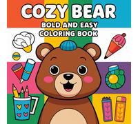 Cozy Bear Easy Coloring Book for Adults | 50 Relaxing & Stress-Relieving Pages 50: Relaxing & Stress-Relieving Pages | Bold & Simple Cute Bear ... & Creativity | Perfect for Seniors