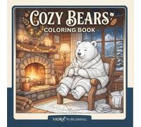 Cozy Bears Coloring Book: 40 Cozy Mountain Cabin Adventures for Adults & Teens (Viora Cozy Collection)