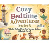 Cozy Bedtime Adventures (Series 3): Gentle Bedtime Stories for Kids 3-8 | 7 Whimsical Tales of Courage, Kindness & Believing in Yourself - Picture Book for Kids