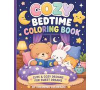 Cozy Bedtime Coloring Book: 50 Simple & Relaxing Nighttime Designs for Kids Ages 4-8 | Cute Animals, Dreamy Scenes & Calm Sleep Moments