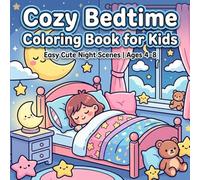 Cozy Bedtime Coloring Book for Kids: Cute and Easy Night Designs with Adorable Animals | Ages 4-8