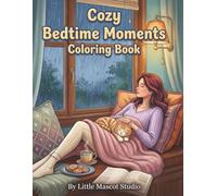 Cozy Bedtime Moments Coloring Book: Simple Line Art of Cozy Night Routines and Relaxing Self Care Scenes