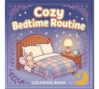 Cozy Bedtime Routine Coloring Book: 40 Cute and Calming Pages of Sleepy Animals to Help Toddlers and Kids Ages 3-8 Wind Down for a Good Night