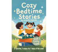 Cozy Bedtime Stories(Book 1- Funny Stories): 7 Stories in 7 different illustration styles for a week full of fun (Bumble & Stumble)
