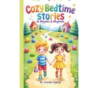 Cozy Bedtime Stories - In Rhymes and Rhythms (Book 9): Read aloud picture book with morals | Kid tales in poetry style | 7 stories in 7 different illustration styles (Bumble & Stumble Series)