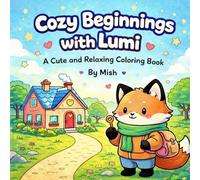 Cozy Beginnings with Lumi: A Cute and Relaxing Coloring Book (Lumi's Cozy World)