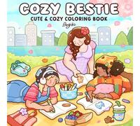 Cozy Bestie: Coloring Book for Adults and Teens Featuring Cute Friendship Moments, Cozy Daily Activities, and Soft Life Scenes for Relaxation