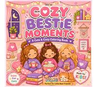 "Cozy Bestie Moments" A Cute & Cozy Coloring Book: A Cute and Easy Coloring Book for Kids Featuring Best Friends, Sleepovers, Fun Activities, Spa, and Cozy Happy Moments
