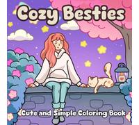 Cozy Besties: 40 Cute and Simple Coloring Pages for Adults and Teens Featuring Sweet Cat Besties, Cozy Friendship Moments, and Relaxing Feline Soft Life Scenes