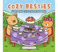 Cozy Besties: Furry and Cute Coloring Book: Super Cute Coloring Book for Kids Teens and Adults Featuring Adorable Animal Characters and Cozy Scenes for Relaxation