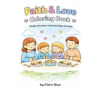 Cozy Bible Coloring Book for Kids Faith-Filled Christian Coloring Pages with Bible Verses for Children Ages 3-8: A Gentle Christian Coloring Book for ... Kids Featuring Jesus, Prayer, and God’s Love