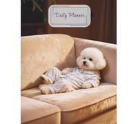 Cozy Bichon Frise in Pajamas Daily Planner: Adorable Pajama Dog-Themed Organizer for Daily Tasks & Pet Lover Joy