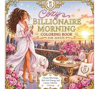Cozy Billionaire Morning Coloring Book for Adults: Dream Mornings, Rich Girl Energy and Luxury Lifestyle Coloring (Cozy Luxury Escape Collection)