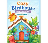 Cozy Birdhouse Coloring Book: 50 Cute Birdhouse Coloring Pages for Kids Ages 4-8 | Cozy Nature Scenes with Fun and Easy Designs