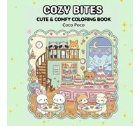 Cozy Bites: A Bold and Easy Kawaii Coloring Book - Cute & Comfy Coloring Book: Simple Aesthetic Designs for Stress Relief and Relaxation - Large ... (Coco Poco: Cozy & Comfy Coloring Books)
