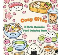 Cozy Bites: A Cute Japanese Food Coloring Book: 50 Simple Japanese Food Coloring with Cozy Positive Affirmations