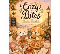 Cozy Bites: A Food Coloring Book with Cute Cats & Dogs for Stress Relief, Mental Health, and Relaxation (Gentle Coloring Book)