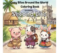 Cozy Bites Around the World Coloring Book: Second Bite: Cute Animal Food Adventures with Fun Facts