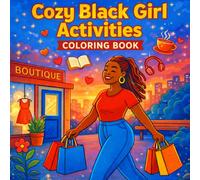 Cozy Black Girl Activities Coloring Book: A Bold and Easy Coloring Book of Relaxing Everyday Moments Celebrating Self-Care, Fun, and Relaxation (Bold & Easy Collection)