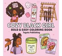 Cozy Black Girl: Bold and Easy Coloring Book for Adults and Teens Celebrating Confidence and Beauty Featuring Braids, Afro Hairstyles, Edge Control and More. Perfect for Stress Relief and Relaxation