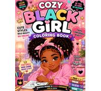 Cozy Black Girl Coloring Book: Beautiful Black Girl Coloring Pages Filled with Cozy Fashion, Natural Hairstyles, Cute Confidence, Positive ... Self-Care Vibes, and Stylish Melanin Magic