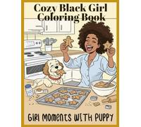 Cozy Black Girl Coloring Book: Black girl moments 40 Heartwarming coloring pages of Daily Moments, Relaxation, and Puppy Love for Teens and Adults