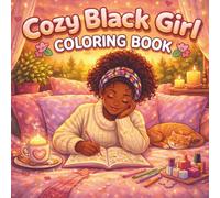 Cozy black girl coloring book: Bold and easy designs with self-care, beauty, fashion and cute everyday moments for kids and teens