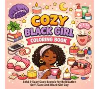 Cozy Black Girl Coloring Book: Bold and Easy Relaxing Scenes for Self Care, Cozy Life and Black Girl Joy | Cute Everyday Moments, Stress Relief Coloring Book | 40 Pages, Single-Sided