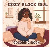 Cozy Black Girl Coloring Book: Cozy and Relaxing Coloring Pages Featuring Easy and Beautiful Designs for All Ages