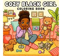 Cozy Black Girl Coloring Book: Cozy Girl Moments and Self-Care Scenes with African American Vibes for Teens and Women