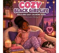 Cozy Black Girl Life: Bold and Easy Coloring Pages for Adults & Teens Featuring Cozy African American Women Life, Self-Care Moments, Beauty Routines, ... Warm Drinks, and Relaxing Positive Vibes