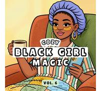 Cozy Black Girl Magic 6: Bold & Easy Adult Coloring Book, Comfy Beauty Scenes for Stress Relaxation, Designed for Alcohol Markers