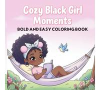 Cozy Black Girl Moments: Bold & Easy Coloring Book for Teens & Adults