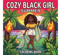 Cozy Black Girl Summer Coloring Book: Cute and Cozy Coloring Book for African American Women with Bold and Easy Summer Scenes, Beach Vibes, and Relaxing Self-Care Moments