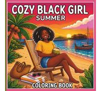 Cozy Black Girl Summer Coloring Book: Cute & Cozy Summer Scenes for Relaxation, Self-Care, and Stress Relief