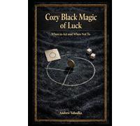 Cozy Black Magic of Luck: When to Act and When Not To