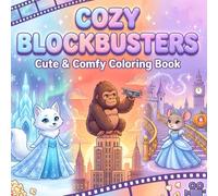Cozy Blockbusters: Coloring Book with 50 Cute & Comfy Magical Movie Scenes with Cute Animals - Enchanting Coloring Pages for Kids, Teens & Adults