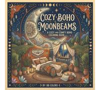 COZY BOHO MOONBEAMS: A COZY AND COMFY COLORING BOOK