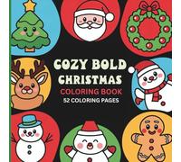 Cozy Bold Christmas Coloring Book: Cute and Bold Christmas Illustrations for Easy Coloring