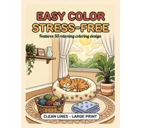 Cozy Bold & Easy Coloring Book for Seniors: 50 Relaxing Home, Garden & Nature Scenes with Large Coloring Spaces, Thick Lines, and a Gentle Progression from Easy to Beautiful Detailed Designs