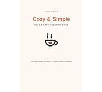 Cozy Bold & Easy: Semplice & Rilassante: Libro da colorare antistress con linee spesse e illustrazioni confortevoli per adulti e principianti